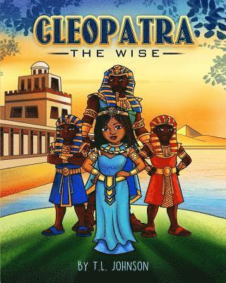 T L Johnson - Cleopatra the Wise, Häftad