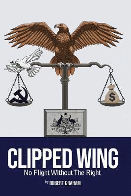 Robert Graham - Clipped Wing: No Flight Without the Right, Häftad. Tillgänglighet: Lägg i varukorg
