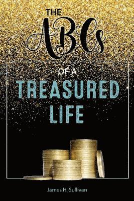 James H. Sullivan - The ABCs of a Treasured Life, Häftad. Tillgänglighet: Lägg i varukorg