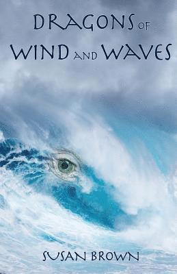 Susan Brown - Dragons of Wind and Waves, Häftad. Tillgänglighet: Lägg i varukorg