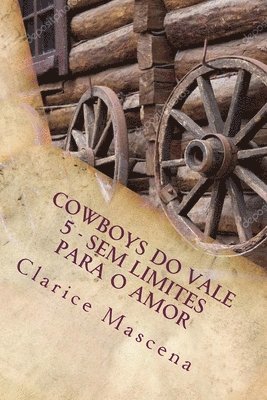 Clarice Mascena - Cowboys do Vale Vale 5 - Sem Limite Para O Amor: Sem Limites Para O Amor, Häftad. Tillgänglighet: Lägg i varukorg