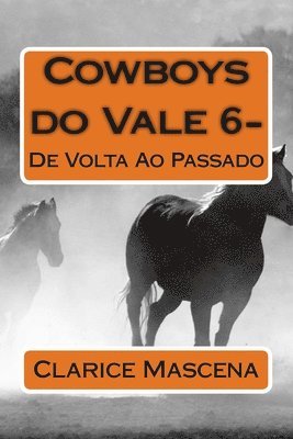 Clarice Mascena - Cowboys do Vale 6 - De Volta Ao Passado: De Volta Ao Passado, Häftad. Tillgänglighet: Lägg i varukorg