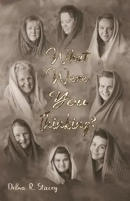Debra R. Stacey - What Were You Thinking?, Häftad. Tillgänglighet: Lägg i varukorg