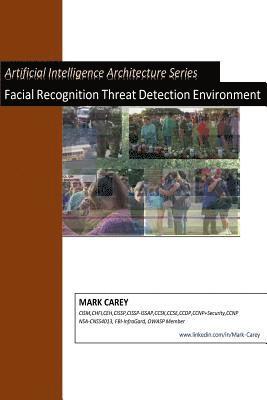 Mark Carey - Artificial Intelligence Facial Recognition Threat Detection Environment, Häftad