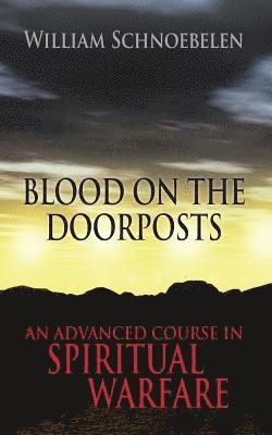 William J. Schnoebelen - Blood on the Doorposts: An Advanced Course in Spiritual Warfare, Häftad. Tillgänglighet: Lägg i varukorg