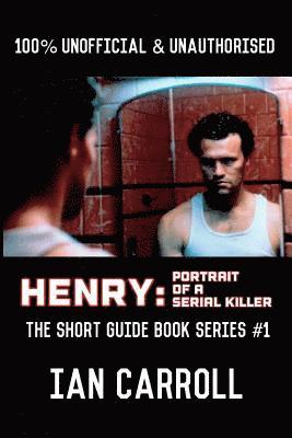 Ian Carroll - Henry: Portrait of a Serial Killer: The Short Guide - Book Series #1, Häftad