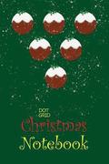 Dot Grid Christmas Notebook: Dotted Pages, 100 Pages (50 Sheets), 6 X 9