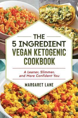 Margaret Lane - The 5 Ingredient Vegan Ketogenic Cookbook: A Leaner, Slimmer, And More Confident You, Häftad. Tillgänglighet: Lägg i varukorg