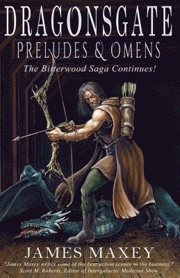 James Maxey - Dragonsgate: Preludes & Omens, Häftad. Tillgänglighet: Lägg i varukorg