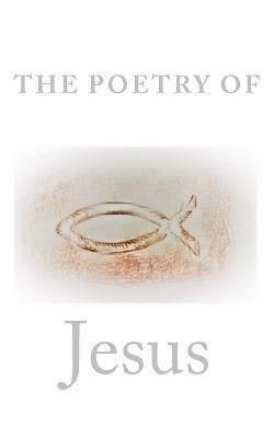 Jesus - The Poetry Of Jesus, Häftad. Tillgänglighet: Lägg i varukorg