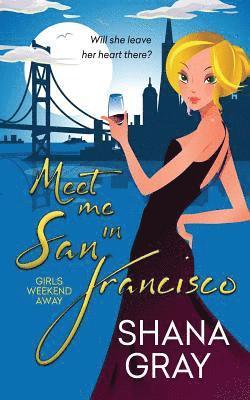 Shana Gray - Meet Me In San Francisco, Häftad. Tillgänglighet: Lägg i varukorg