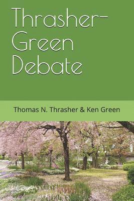 Ken Green, Thomas N. Thrasher - Thrasher-Green Debate, Häftad