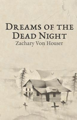 Zachary Von Houser - Dreams of the Dead Night, Häftad. Tillgänglighet: Lägg i varukorg