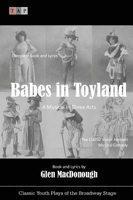 Victor Herbert, Glen Macdonough - Babes in Toyland: A Musical in Three Acts, Häftad