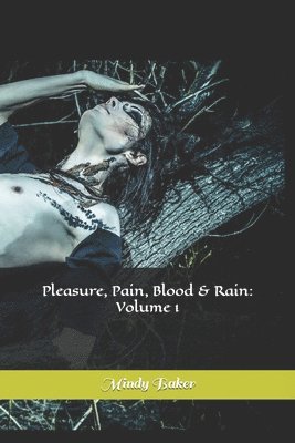 Mindy Baker - Pleasure, Pain, Blood & Rain, Häftad. Tillgänglighet: Lägg i varukorg