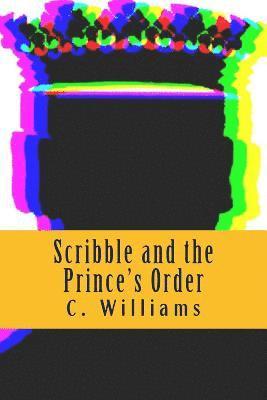 Christina Williams - Scribble and the Prince's Order, Häftad