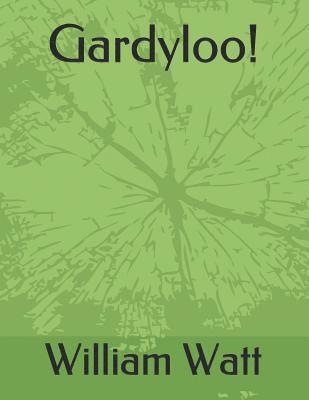 William Watt - Gardyloo!, Häftad. Tillgänglighet: Lägg i varukorg