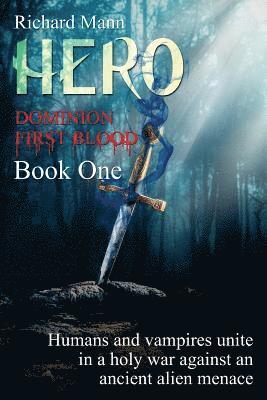 Richard Mann - HERO - Dominion First Blood Book One: A Science Fiction Apocalyptic thriller - Our Superhero BulletProof Pete teams up with sexy vampire Lucia to figh, Häftad. Tillgänglighet: Lägg i varukorg