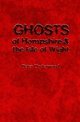 Alan Williams, Peter Underwood - Ghosts of Hampshire and the Isle of Wight, Häftad. Tillgänglighet: Lägg i varukorg