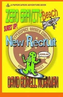 David Rowell Workman - Zero Gravity Beach: New Recruit, Häftad