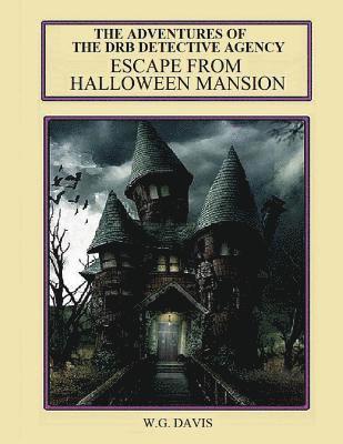 W. G. Davis - The Adventures of the DRB Detective Agency: Escape From Halloween Mansion, Häftad. Tillgänglighet: Lägg i varukorg