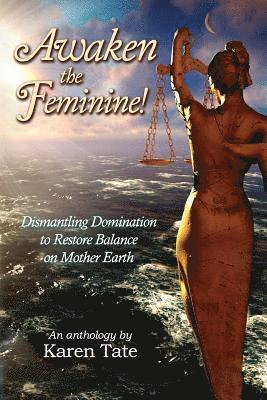 Heide Goettner-Abendroth, M Isadora Forrest, Donna Henes - Awaken The Feminine!, Häftad. Tillgänglighet: Lägg i varukorg