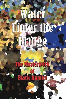 Black Hamlet - Water Under the Bridge - The Masterwork of Black Hamlet, Häftad. Tillgänglighet: Lägg i varukorg