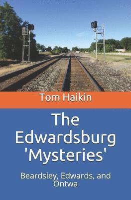 Tom Haikin - The Edwardsburg Mysteries: Beardsley, Edwards, and Ontwa, Häftad. Tillgänglighet: Lägg i varukorg