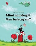 Mimi ni mdogo? Men balacayam?: Swahili-Azerbaijani: Children's Picture Book (Bilingual Edition)