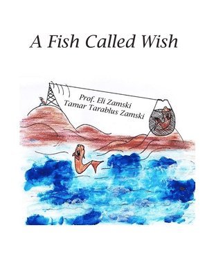 Tamar Tarablus Zamski, Eli Zamski - A Fish Called Wish, Häftad. Tillgänglighet: Lägg i varukorg