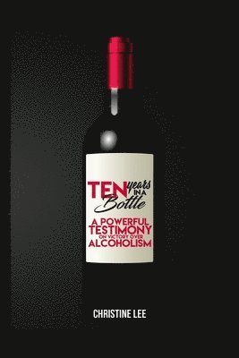 Christine Lee - 10 Years in a Bottle, Häftad