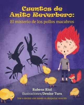 Rubens Riol - Cuentos de Anito Reverbero: El misterio de los pollos macabros, Häftad. Tillgänglighet: Lägg i varukorg