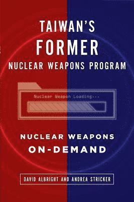 Andrea Stricker, David Albright - Taiwan's Former Nuclear Weapons Program, Häftad