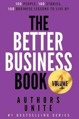 Tyler Wagner, Authors Unite - The Better Business Book: 100 People, 100 Stories, 100 Business Lessons To Live By, Häftad. Tillgänglighet: Lägg i varukorg