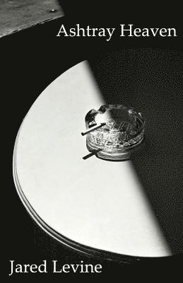 Jared Levine - Ashtray Heaven, Häftad. Tillgänglighet: Lägg i varukorg