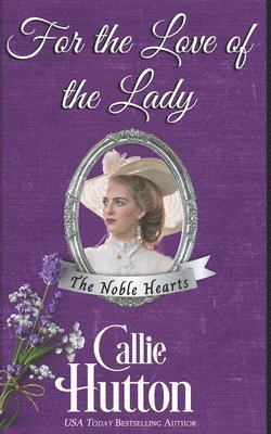 Callie Hutton - For the Love of the Lady, Häftad. Tillgänglighet: Lägg i varukorg