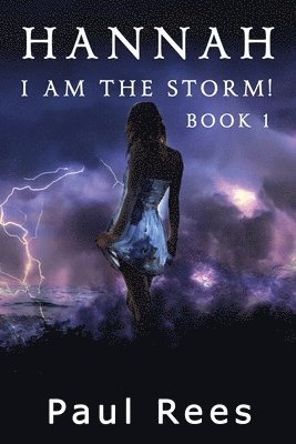 Paul Rees - Hannah.: I AM the storm!, Häftad. Tillgänglighet: Lägg i varukorg