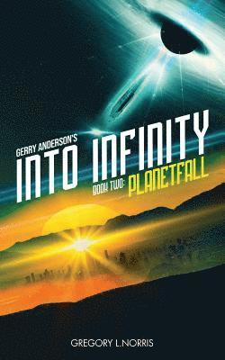 Gregory L. Norris - Gerry Anderson's Into Infinity: Planetfall, Häftad