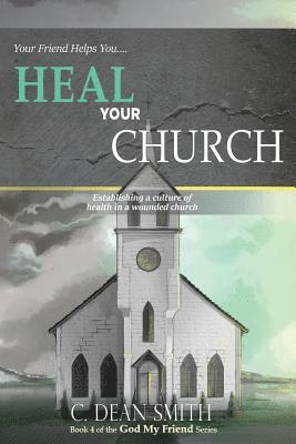 Dean Smith - Your Friend Helps You Heal Your Church: establishing a culture of health in a wounded church, Häftad. Tillgänglighet: Lägg i varukorg