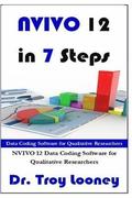 NVIVO 12 in 7 Steps: Qualitative Data Analysis and Coding for Researchers with NVivo 12