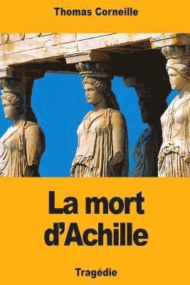 Thomas Corneille - La mort d'Achille, Häftad. Tillgänglighet: Lägg i varukorg