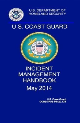 Coast Guard - Coast Guard Incident Management Handbook: COMDTPUB P3120.17b, Häftad. Tillgänglighet: Lägg i varukorg