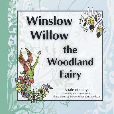 Stevie Aubuchon-Mendoza, Vicki-Ann Bush - Winslow Willow the Woodland Fairy: A Tale of Unity, Häftad. Tillgänglighet: Lägg i varukorg