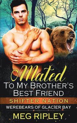 Meg Ripley - Mated To My Brother's Best Friend, Häftad. Tillgänglighet: Lägg i varukorg