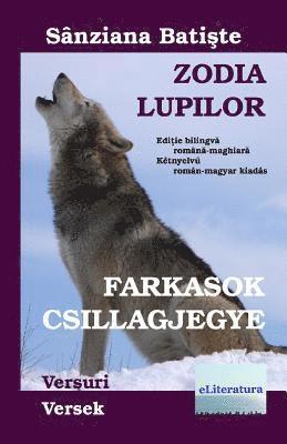 Sanziana Batiste - Zodia Lupilor: Farkasok Csillagjegye. Editie Bilingva Romana-Maghiara: Versuri: Versek, Häftad. Tillgänglighet: Lägg i varukorg