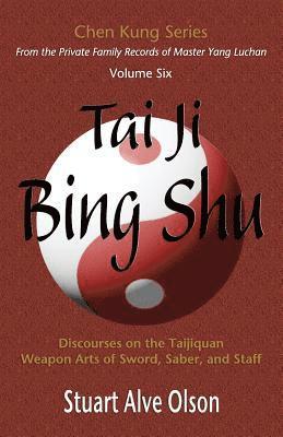 Chen Kung, Patrick Gross - Tai Ji Bing Shu: Discourses on the Taijiquan Weapon Arts of Sword, Saber, and Staff, Häftad. Tillgänglighet: Lägg i varukorg