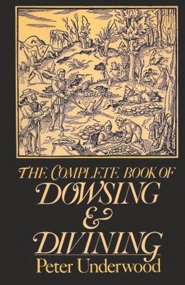 Peter Underwood - Complete Book of Dowsing and Divining, Häftad. Tillgänglighet: Lägg i varukorg