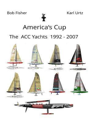 Karl Urtz, Bob Fisher - America's Cup The ACC Yachts 1992 - 2007, Häftad. Tillgänglighet: Lägg i varukorg