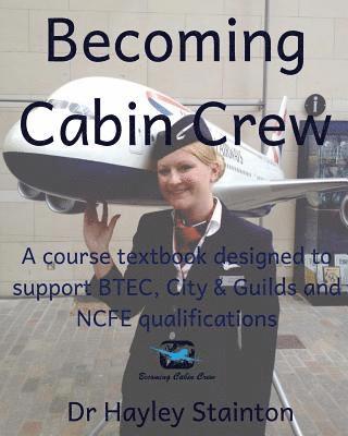 Hayley Stainton - Becoming Cabin Crew: A Course Textbook Designed to Support Btec, Ncfe and City & Guilds Qualifications, Häftad. Tillgänglighet: Lägg i varukorg