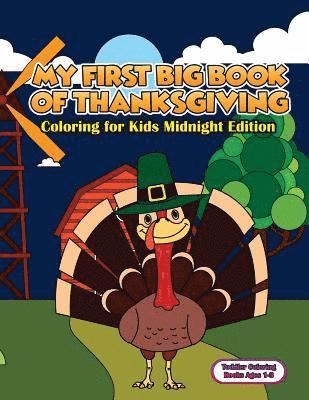 Annie Clemens - Toddler Coloring Books Ages 1-3: My First Big Book Of Thanksgiving Coloring For Kids Midnight Edition: Thanksgiving Coloring Book For Children, Turkey, Häftad